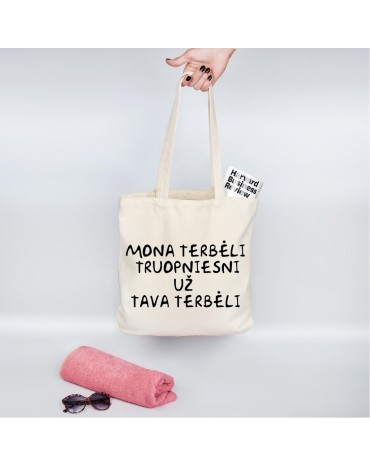 Organinis krepšelis "Mona terbėli truopniesni už tava terbėli"