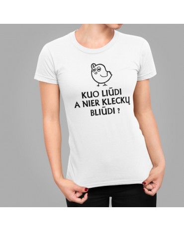 Marškinėliai su užrašu "Kuo...